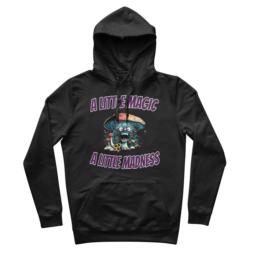 A Little Magic A Little Madness 100% Organic Cotton Magic Mushroom Hoodie
