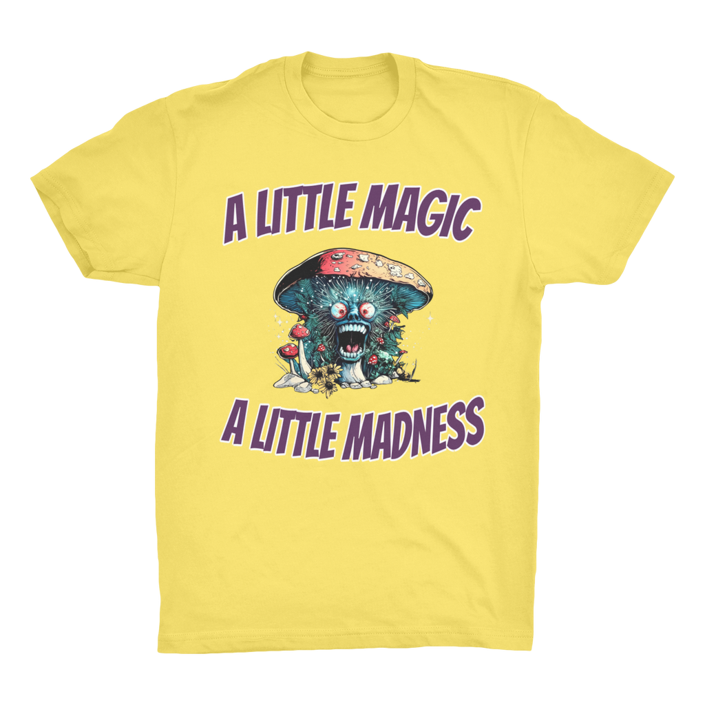 A Little Magic A Little Madness Organic Adult T-Shirt