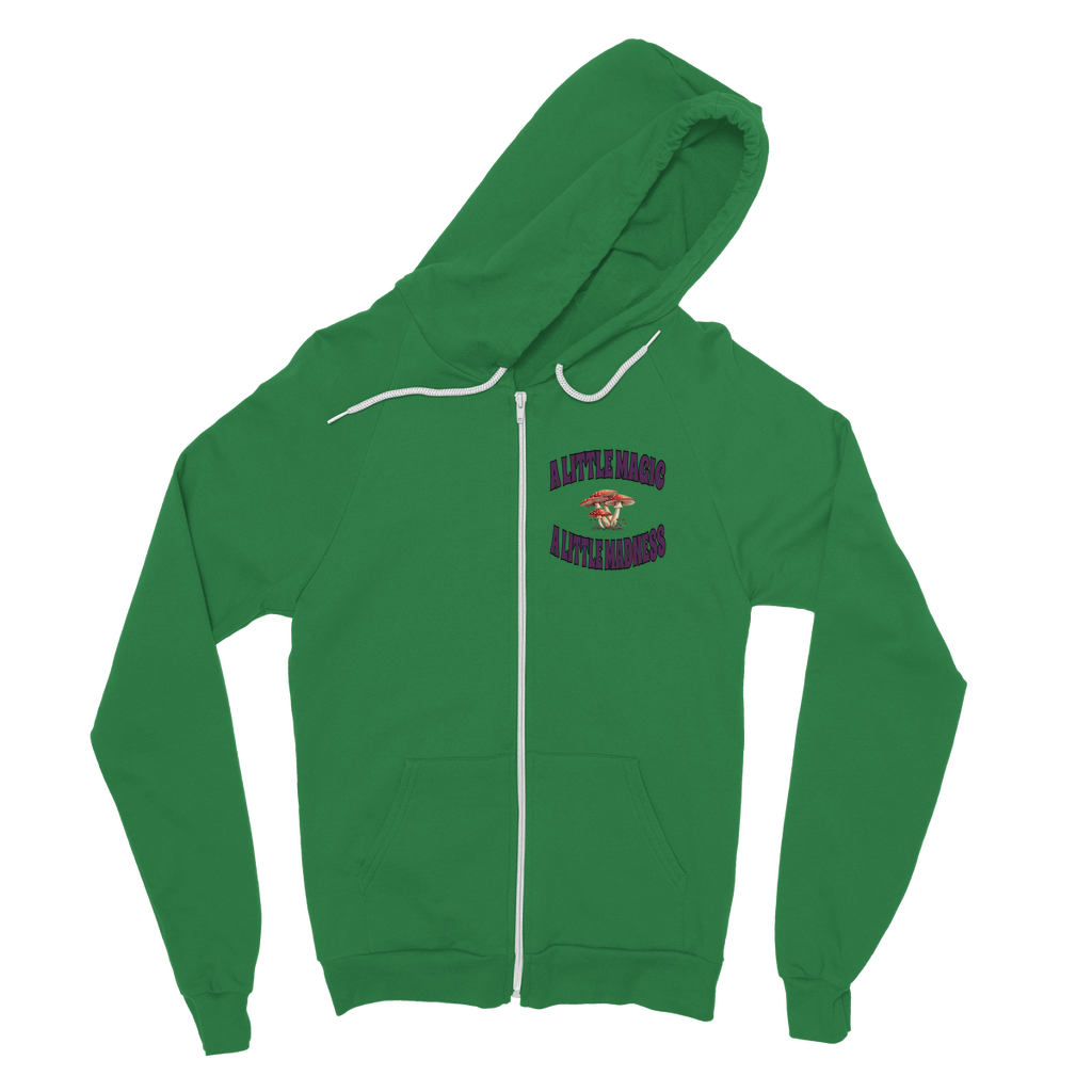 A Little Magic A Little Madness A Little Magic, A Little Madness Zip Hoodie
