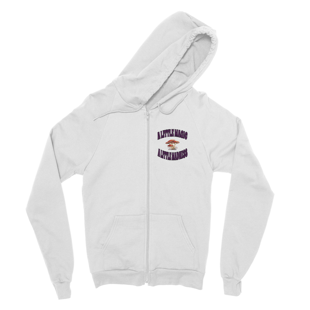 A Little Magic A Little Madness A Little Magic, A Little Madness Zip Hoodie