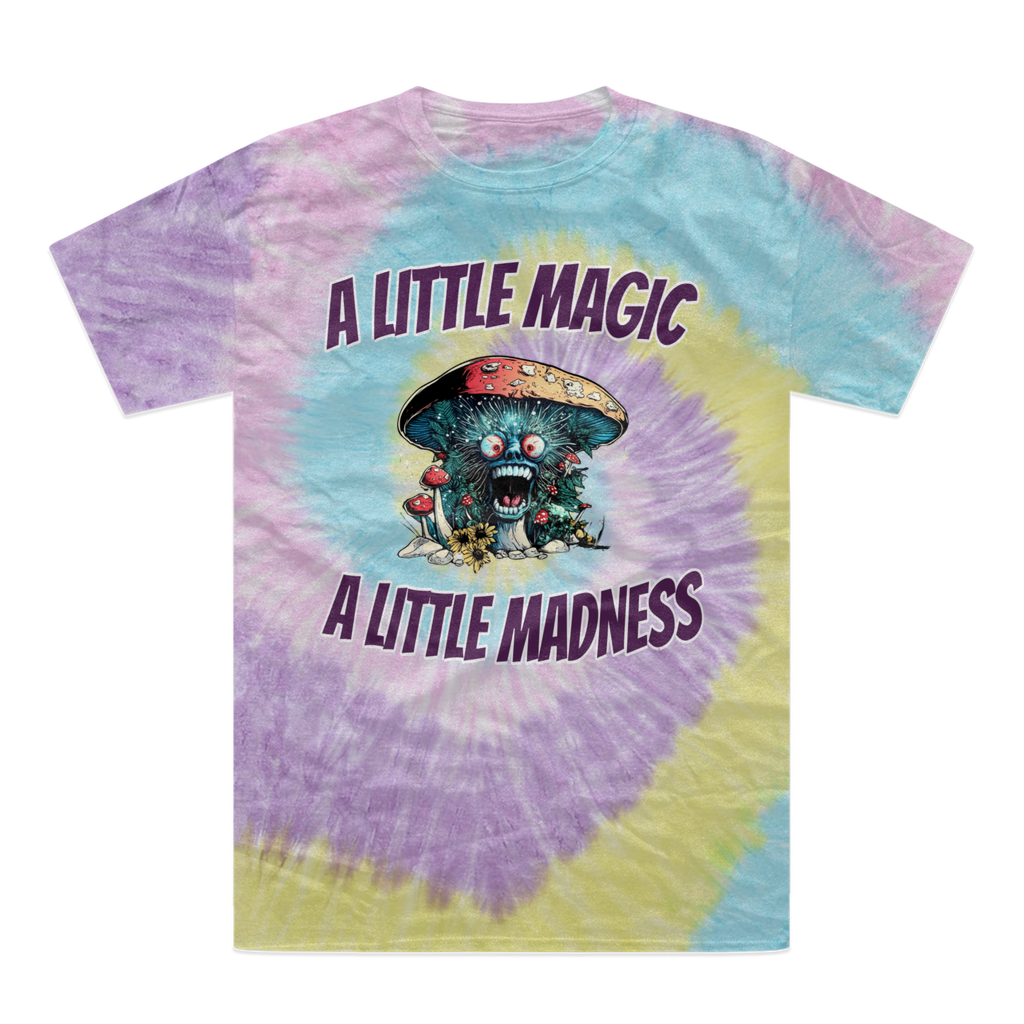 A Little Magic A Little Madness A Little Magic, A Little Madness Tie-Dye