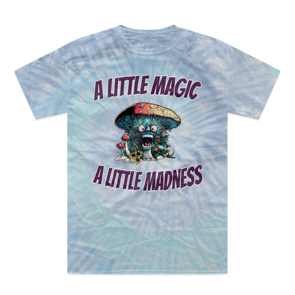 A Little Magic A Little Madness A Little Magic, A Little Madness Tie-Dye